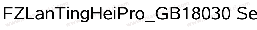 FZLanTingHeiPro_GB18030 SemiBol字体转换